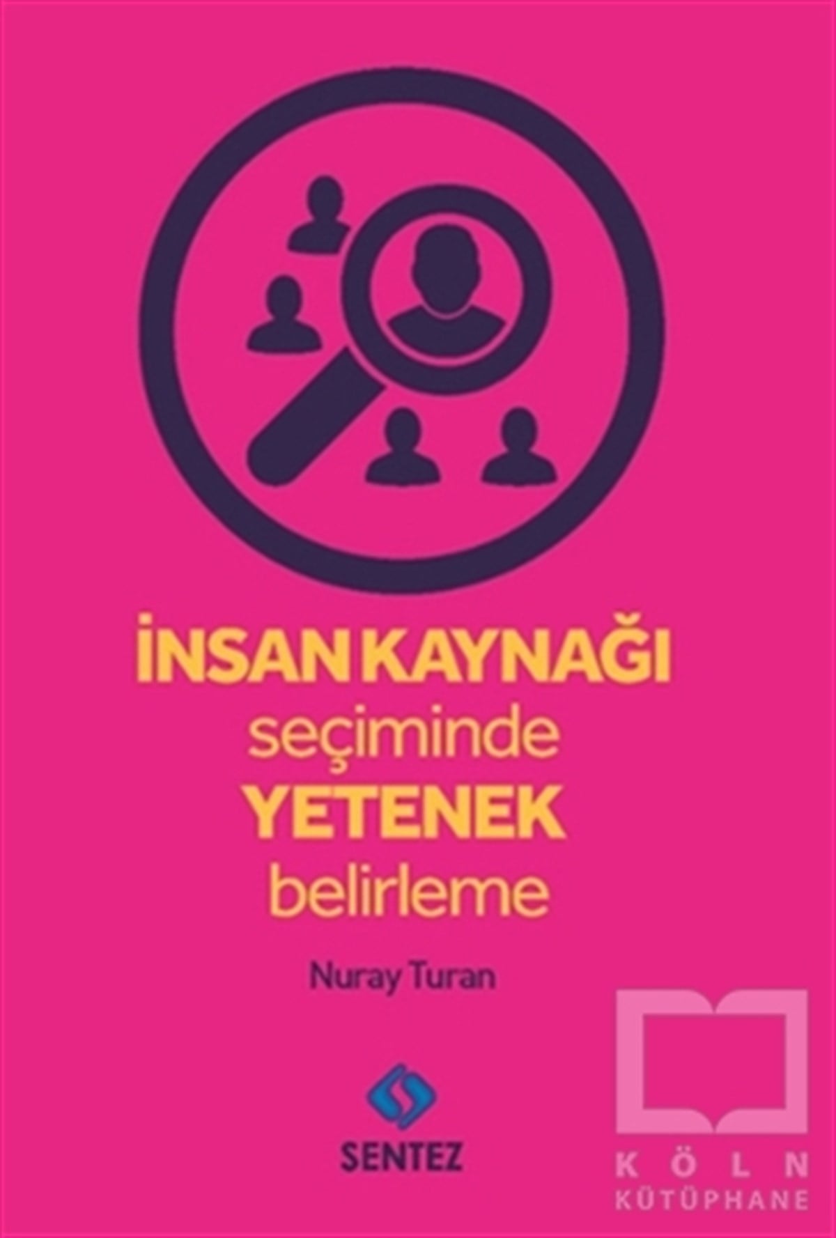 Nuray TuranYönetimİnsan Kaynağı Seçiminde Yetenek Belirleme