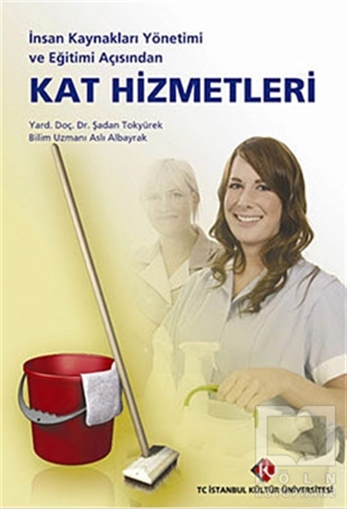 Şadan Tokyürekİşletme, Muhasebe, Maliyeİnsan Kaynakları Yönetimi ve Eğitimi Açısından Kat Hizmetleri