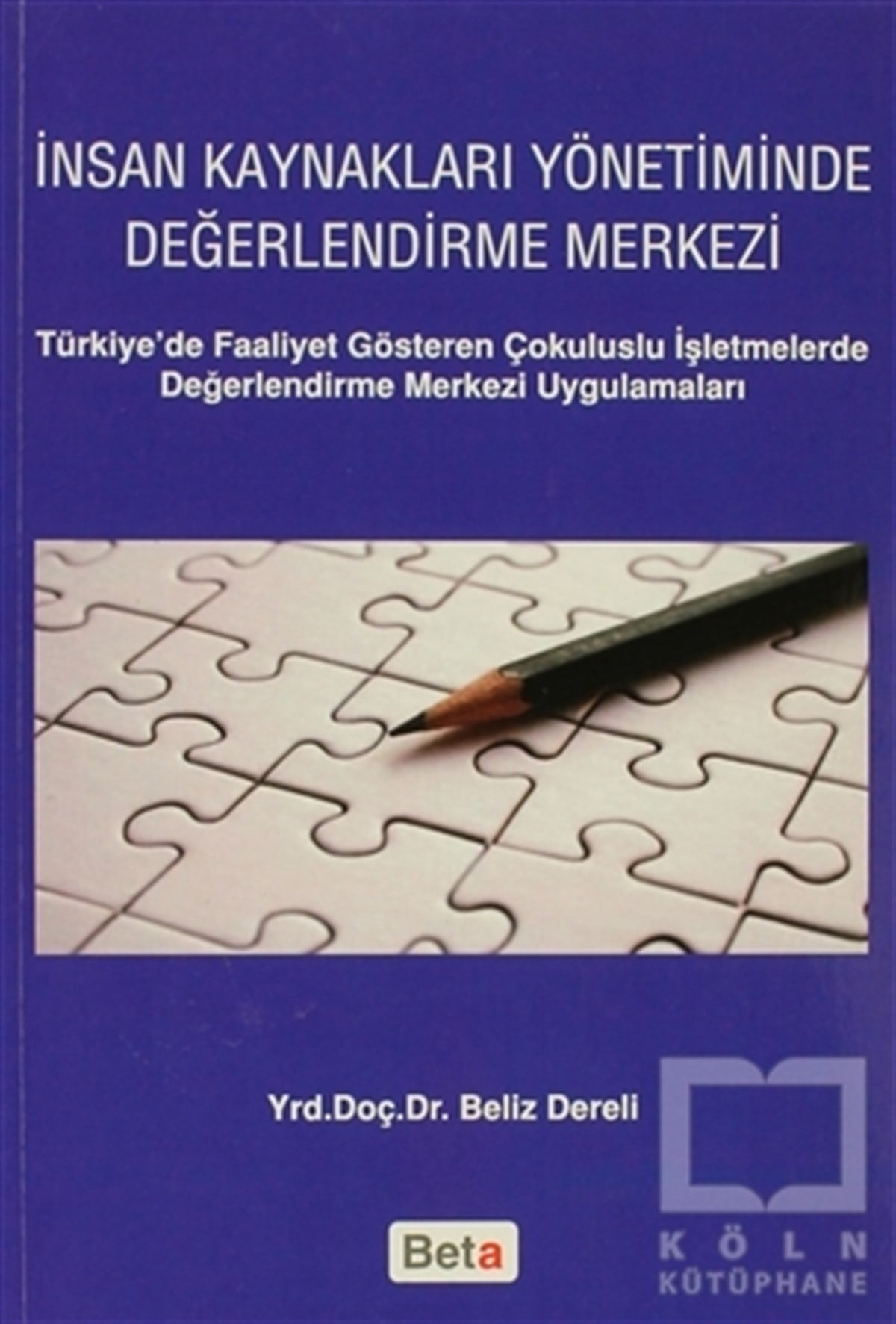 Beliz DereliYönetimİnsan Kaynakları Yönetiminde Değerlendirme Merkezi