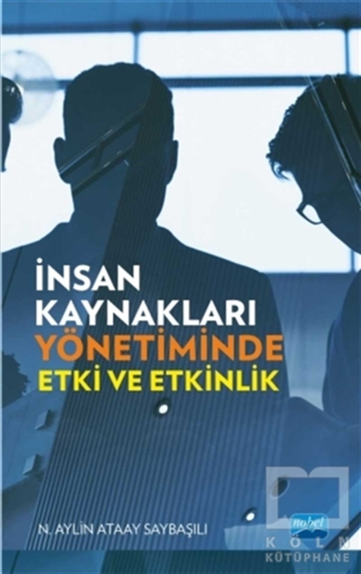 N. Aylin Ataay SaybaşılıHalkla İlişkiler, İnsan Kaynaklarıİnsan Kaynakları Yönetiminde Etki ve Etkinlik