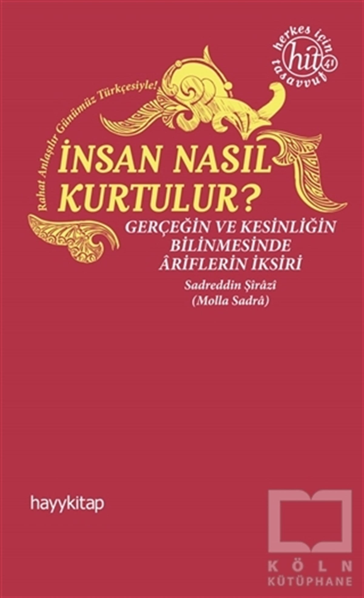 Sadreddin ŞiraziTasavvuf - Mezhepler - Tarikatlarİnsan Nasıl Kurtulur?