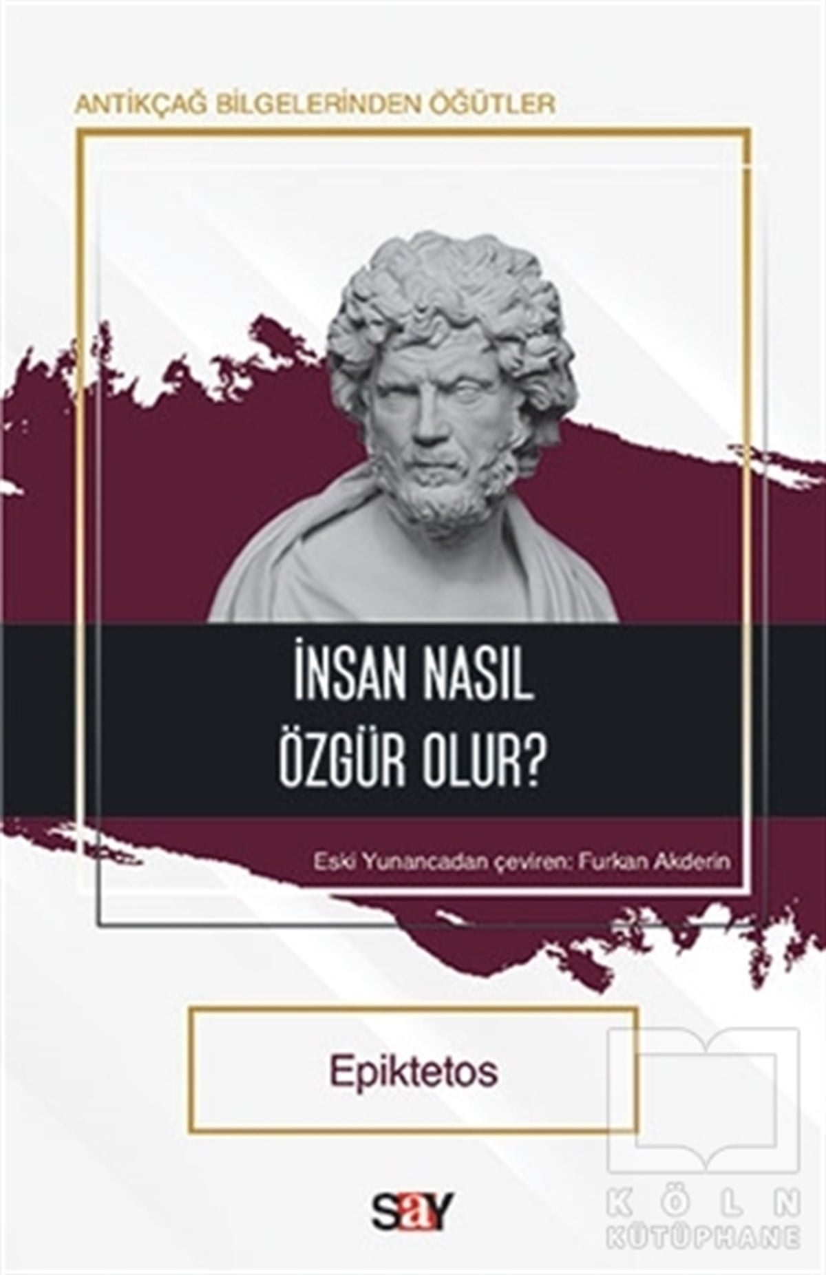 EpiktetosGenel Felsefe Kitaplarıİnsan Nasıl Özgür Olur?