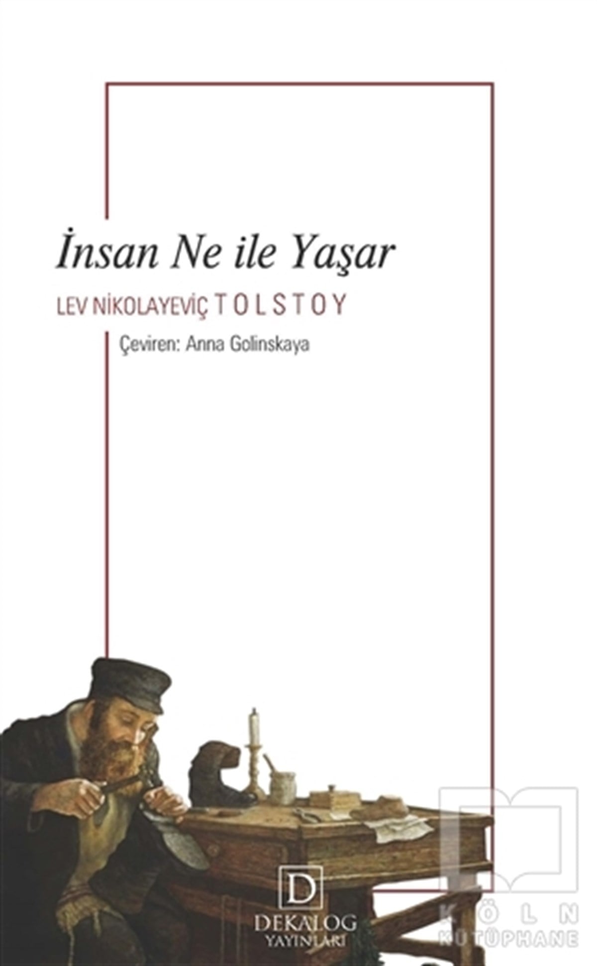 Lev Nikolayeviç TolstoyTürkçe Romanlarİnsan Ne İle Yaşar (Cep Boy)