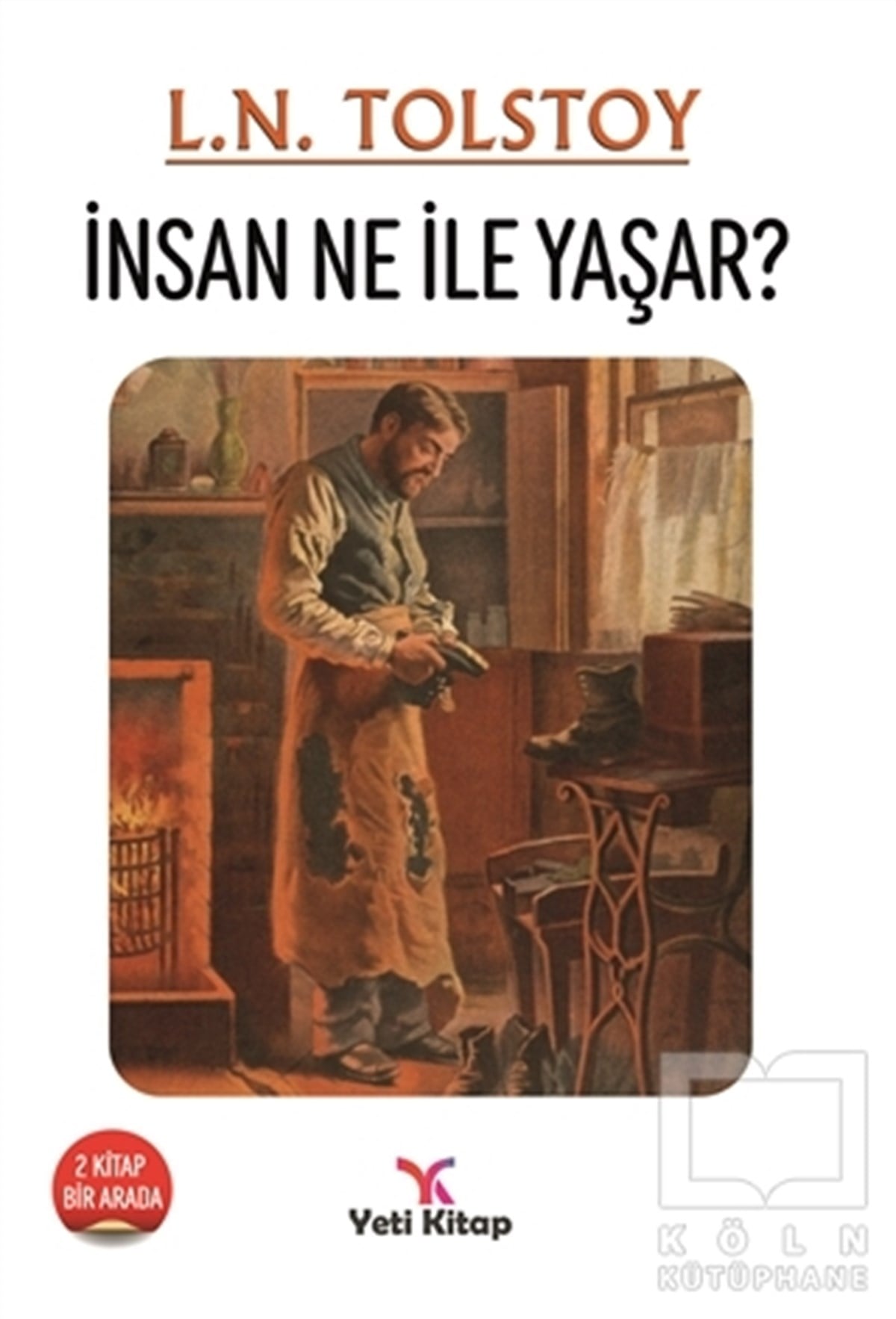 Lev Nikolayeviç TolstoyTürkçe Romanlarİnsan Ne İle Yaşar?