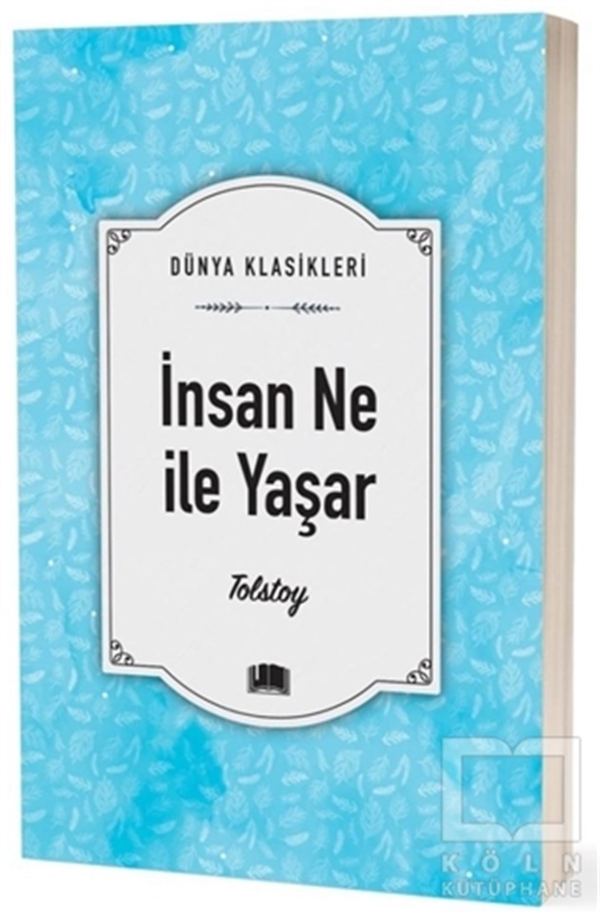 Lev Nikolayeviç TolstoyDünya Klasikleri & Klasik Kitaplarİnsan Ne İle Yaşar