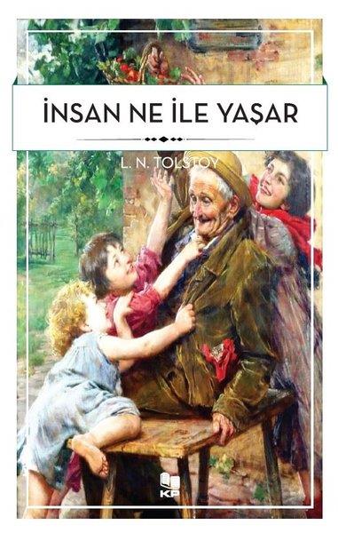 Lev Nikolayeviç TolstoyDünya Klasikleriİnsan Ne İle Yaşar?