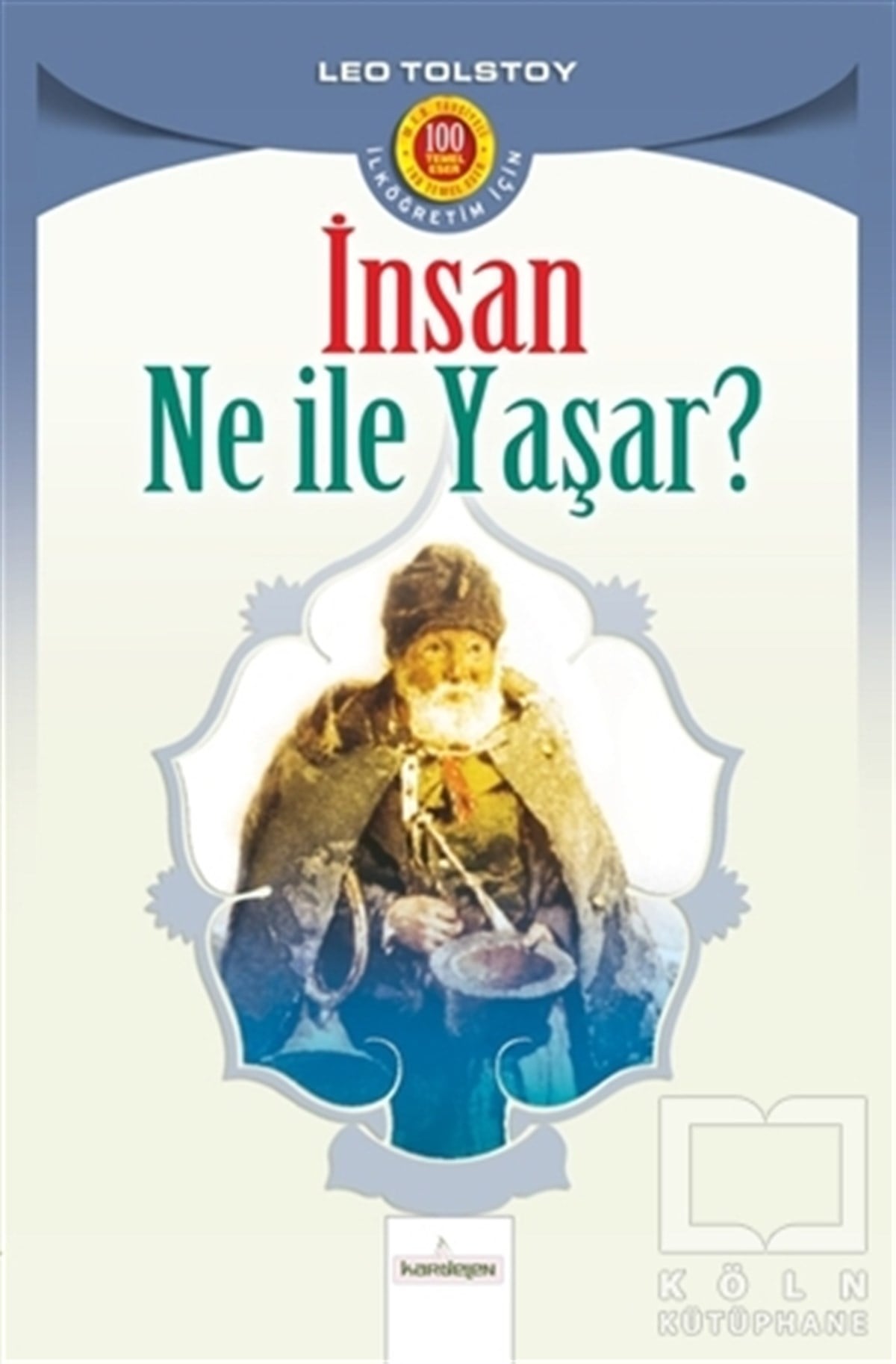 Lev Nikolayeviç TolstoyTürkçe Romanlarİnsan Ne İle Yaşar