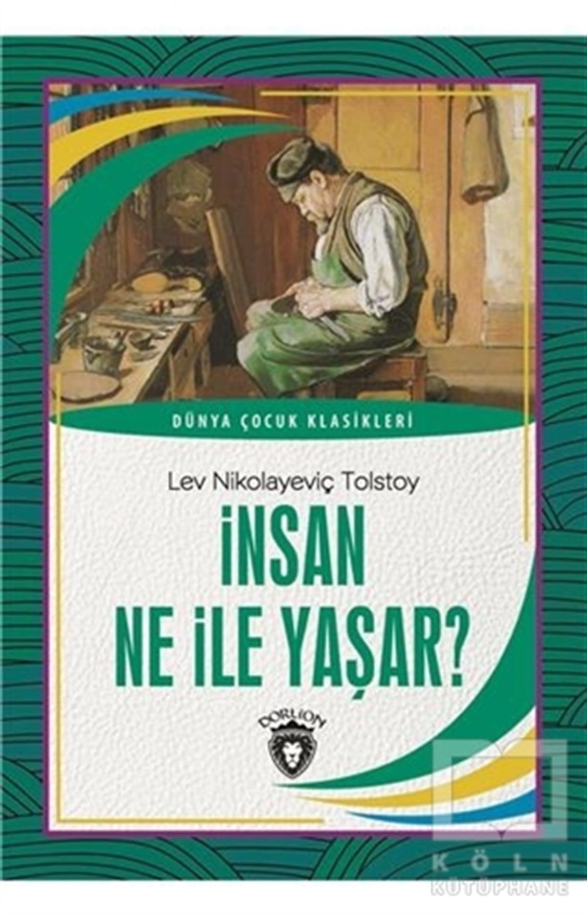 Lev Nikolayeviç TolstoyDünya Klasikleriİnsan Ne İle Yaşar