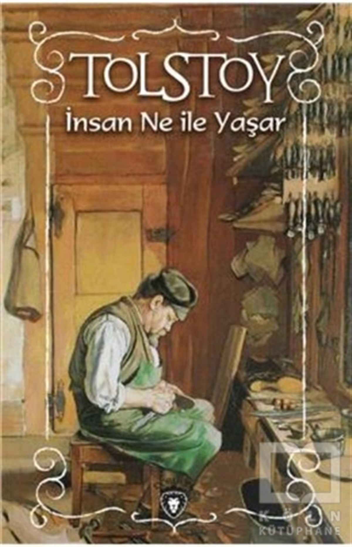 Lev Nikolayeviç TolstoyRomanİnsan Ne ile Yaşar