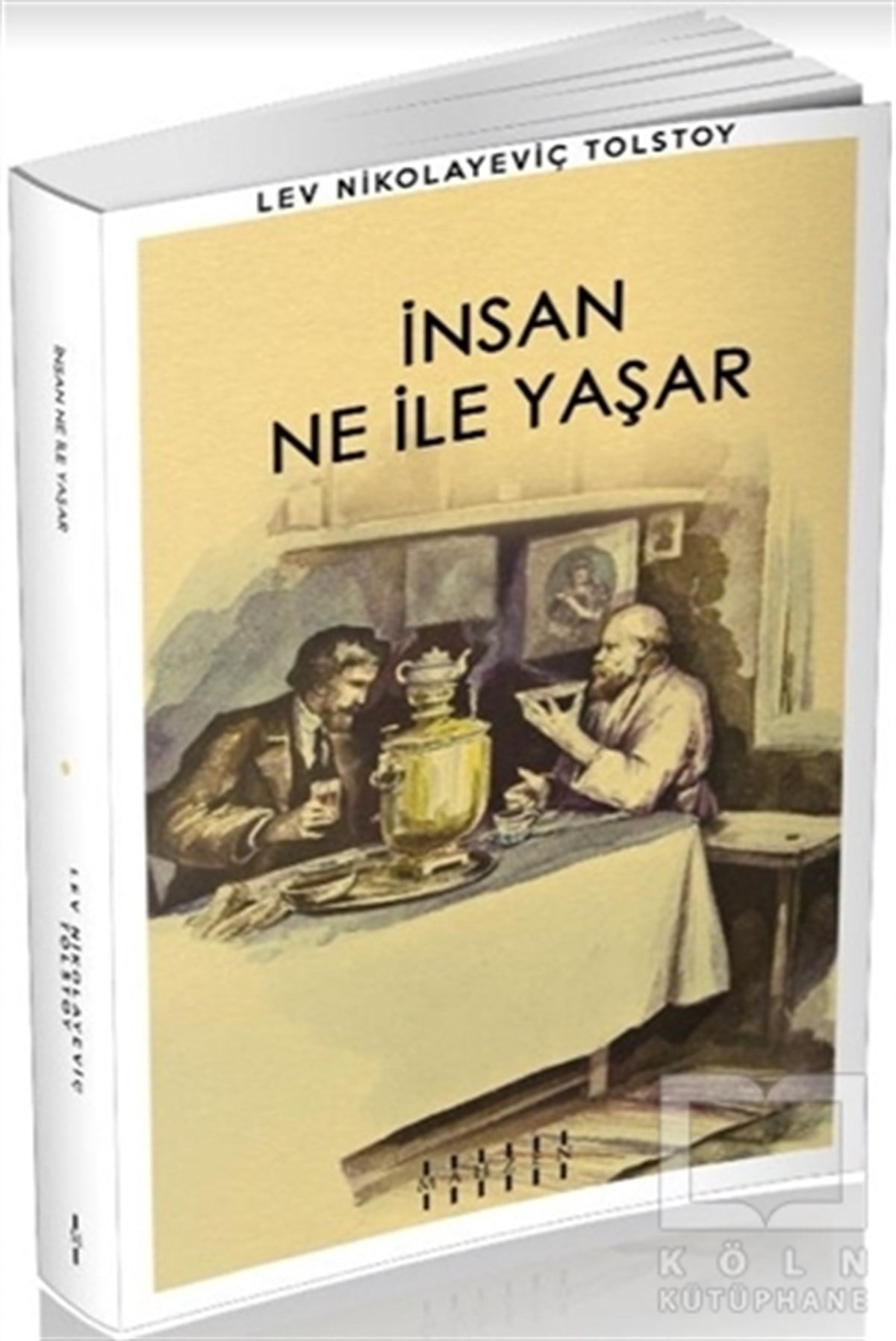 Lev Nikolayeviç TolstoyRomanİnsan Ne İle Yaşar