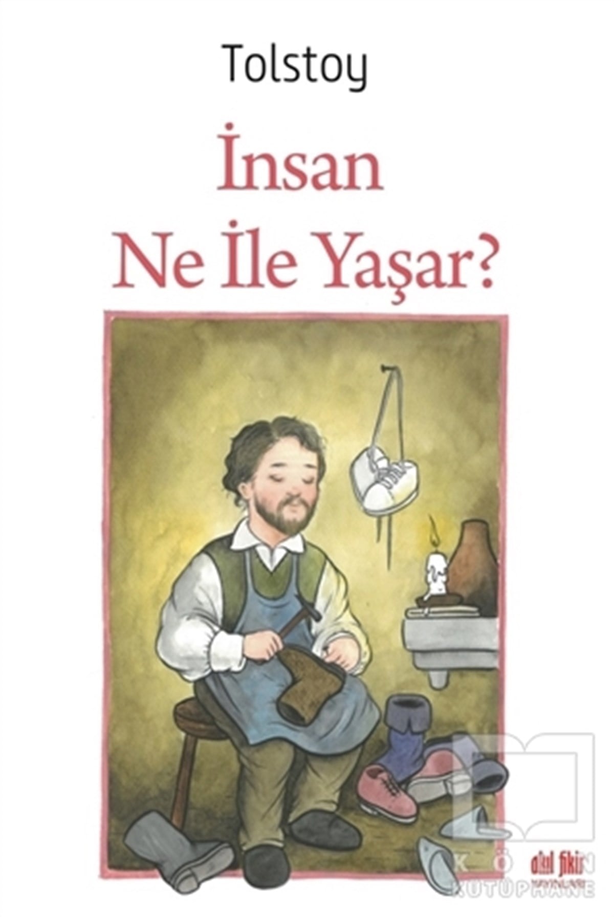 Lev Nikolayeviç TolstoyDünya Klasikleri & Klasik Kitaplarİnsan Ne ile Yaşar
