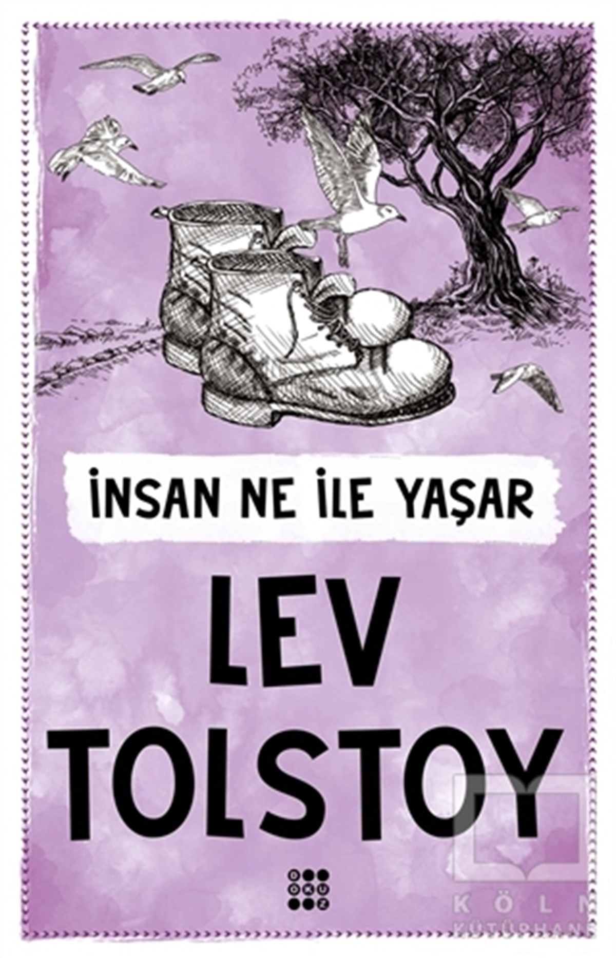 Lev Nikolayeviç TolstoyRomanİnsan Ne İle Yaşar