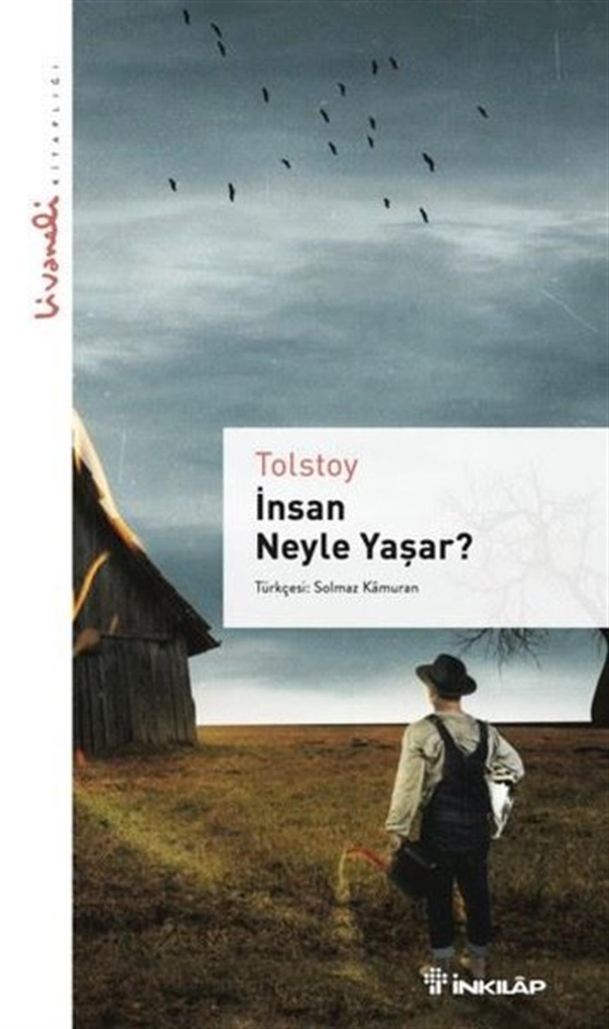 Lev Nikolayeviç TolstoyDünya Klasikleriİnsan Neyle Yaşar - Livaneli Kitaplığı