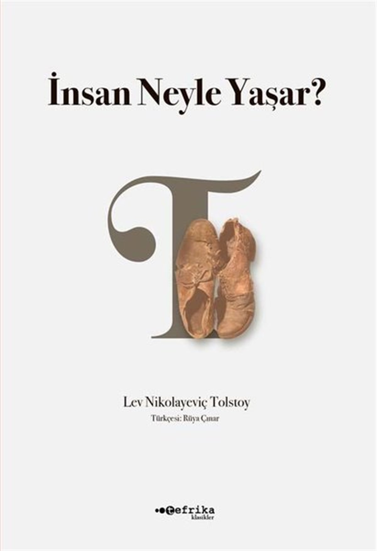 Aleksey Nikolayeviç TolstoyDünya Klasikleriİnsan Neyle Yaşar?