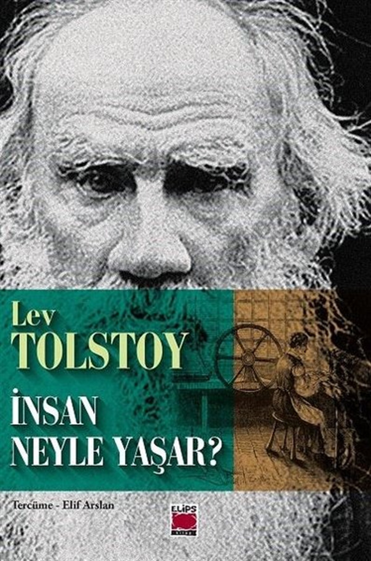 Lev Nikolayeviç TolstoyDünya Klasikleriİnsan Neyle Yaşar?