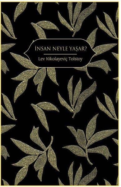 Lev Nikolayeviç TolstoyDünya Klasikleriİnsan Neyle Yaşar?