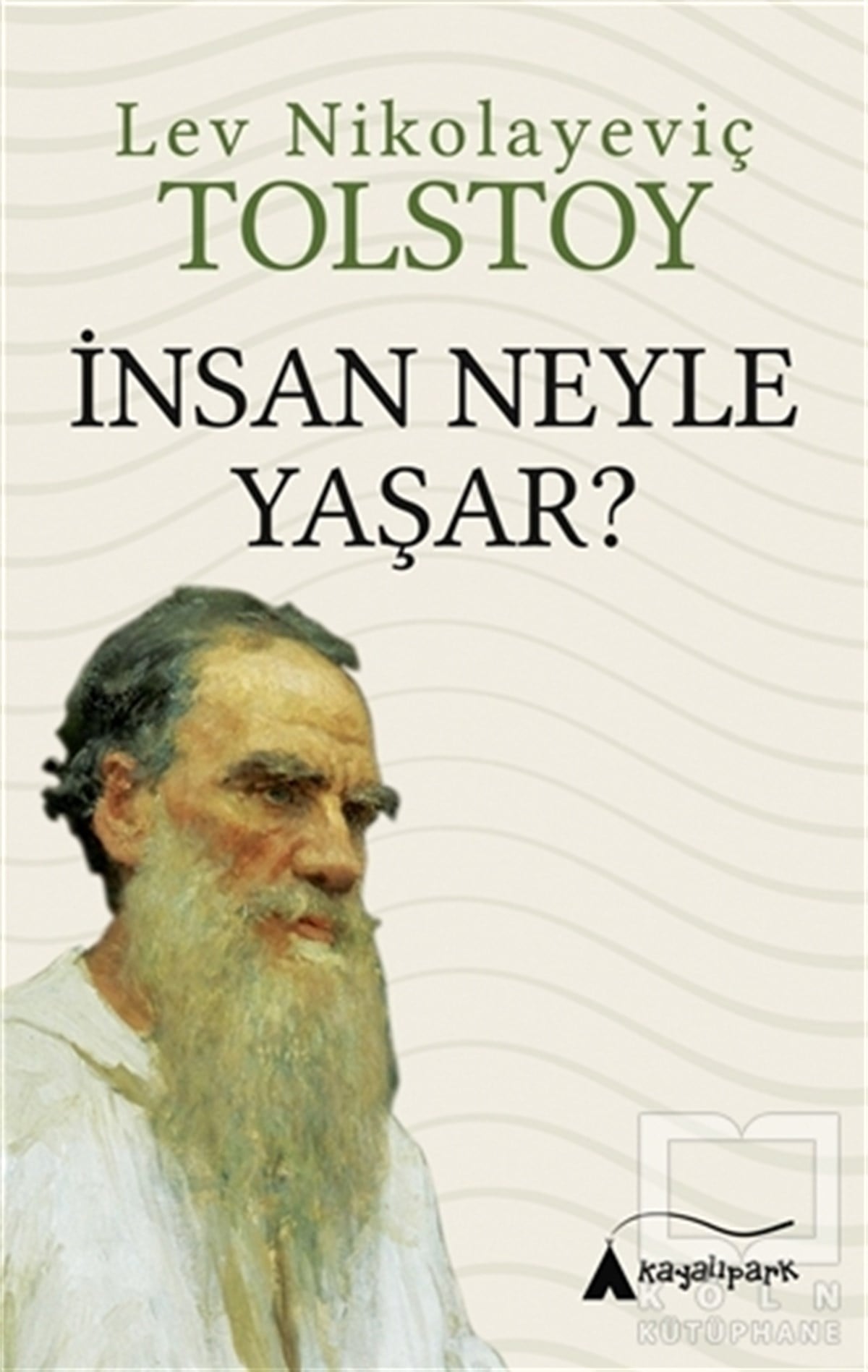 Lev Nikolayeviç TolstoyKlasiklerİnsan Neyle Yaşar?