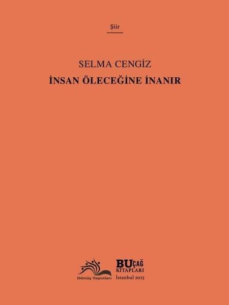 Selma CengizTürk Şiiriİnsan Öleceğine İnanır