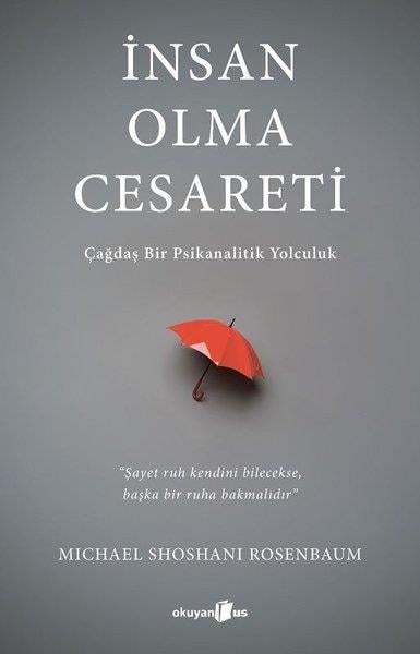 Michael Shoshani RosenbaumPsikoloji Kitaplarıİnsan Olma Cesareti - Çağdaş Bir Psikanalitik Yolculuk