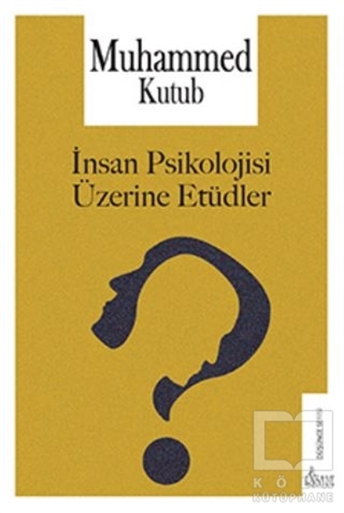 Muhammed KutubGenel Psikoloji Kitaplarıİnsan Psikolojisi Üzerine Etüdler