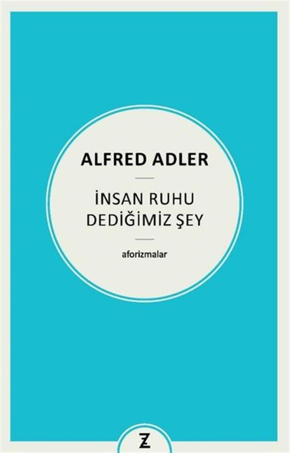 Alfred AdlerFelsefe Bilimiİnsan Ruhu Dediğimiz Şey