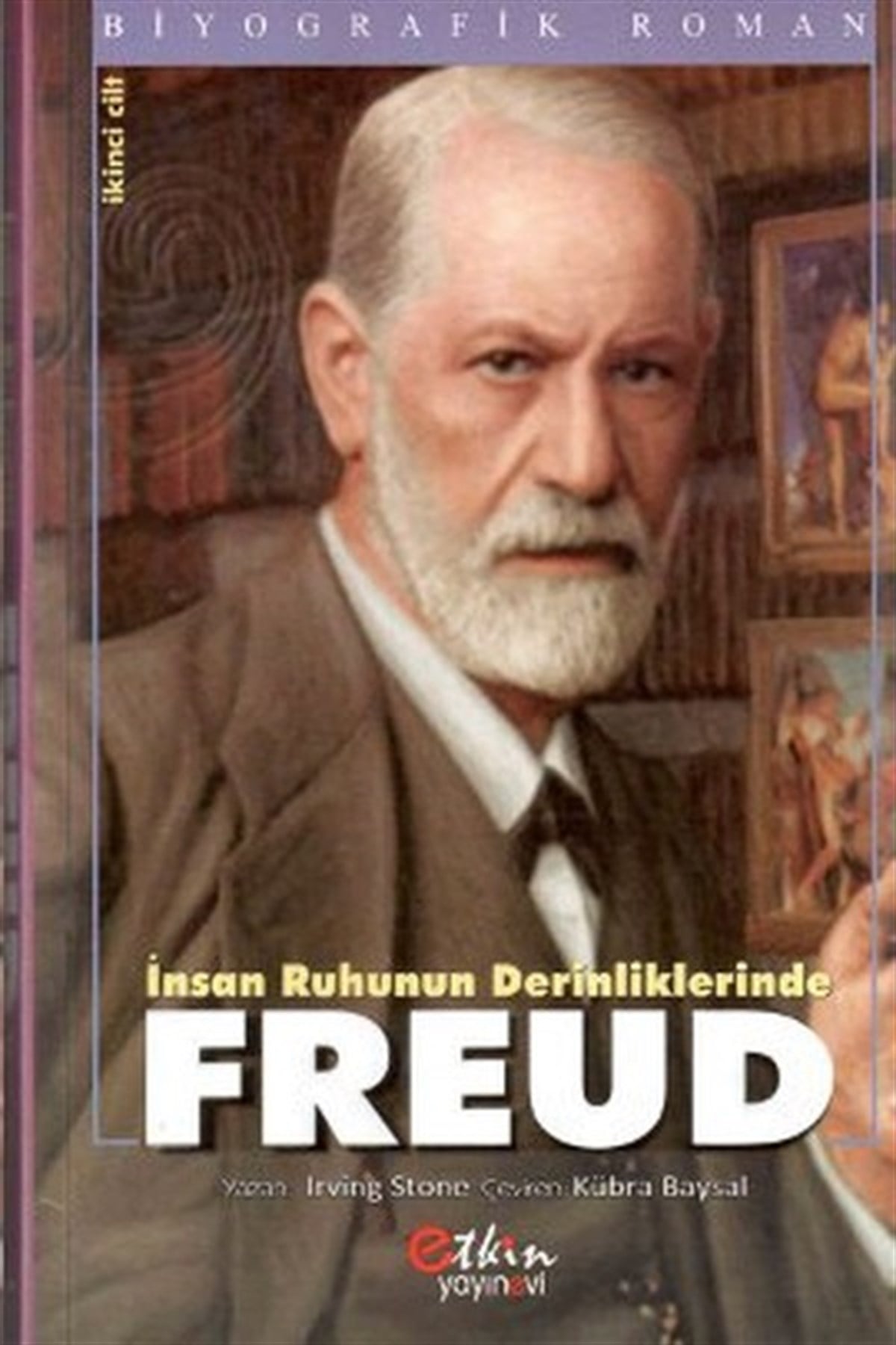 Kesim DanışmanTarihi Biyografi ve Otobiyografi Kitaplarıİnsan Ruhunun Derinliklerinde Freud Cilt: 2