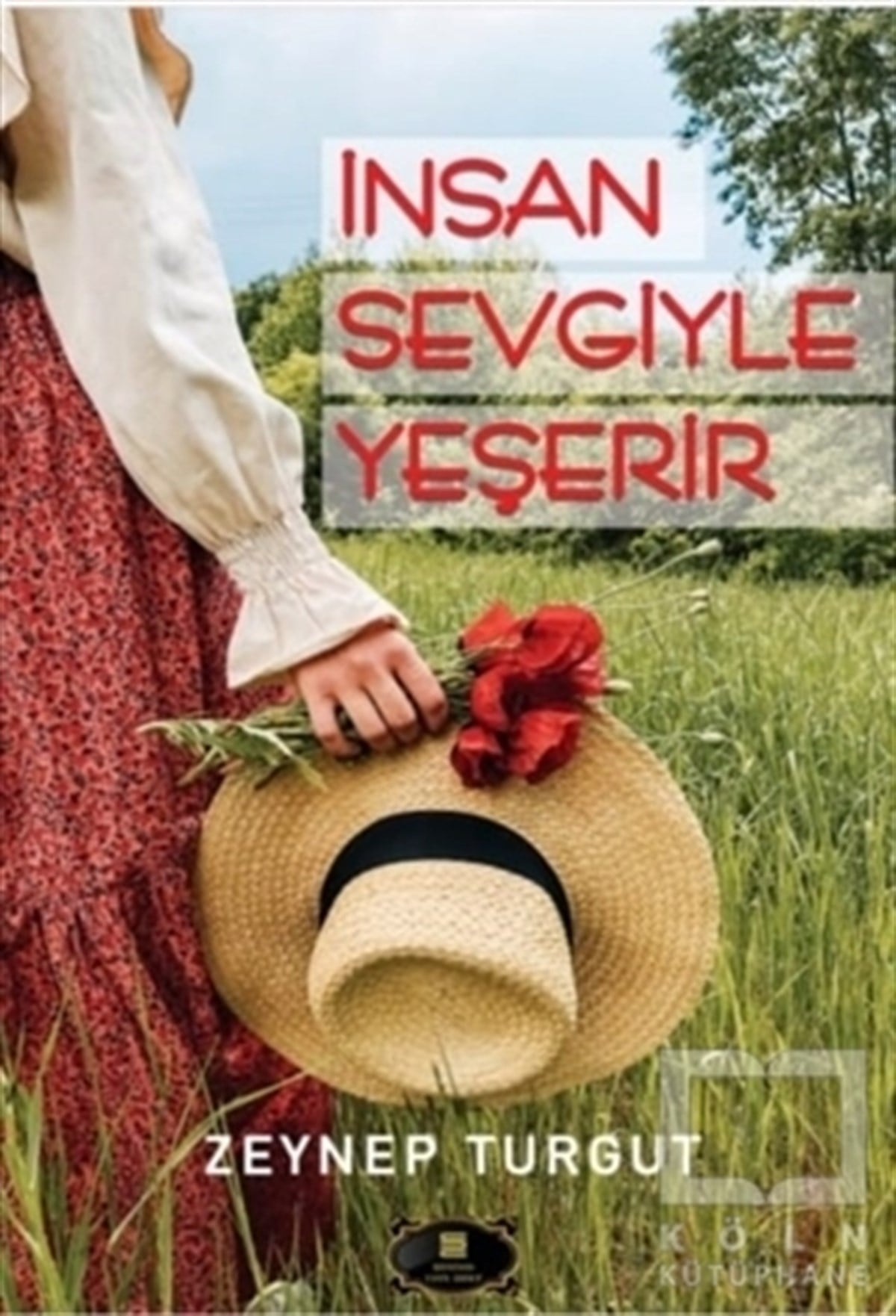 Zeynep TurgutDeneme Kitaplarıİnsan Sevgiyle Yeşerir