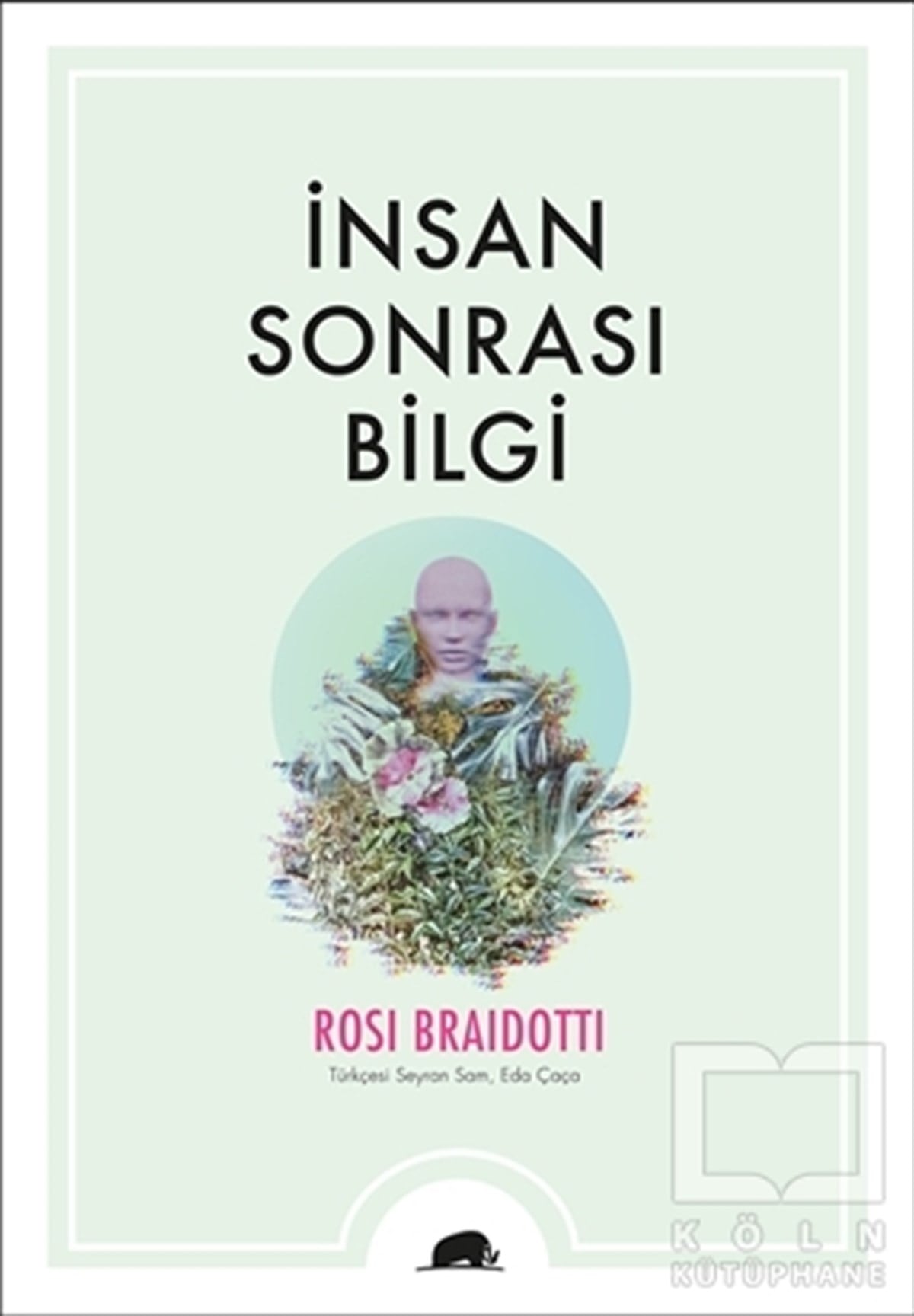 Rosi BraidottiGenel Felsefe Kitaplarıİnsan Sonrası Bilgi