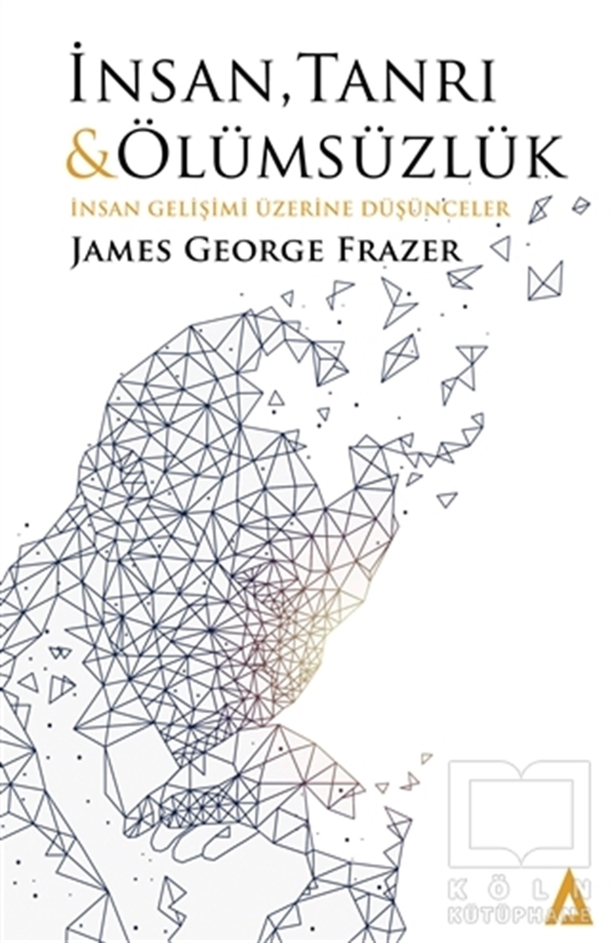 James George FrazerSiyaset Bilimi Kitaplarıİnsan Tanrı ve Ölümsüzlük