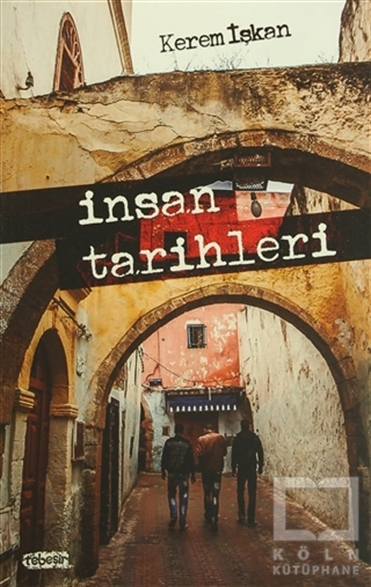 Kerem İşkanRomanİnsan Tarihleri