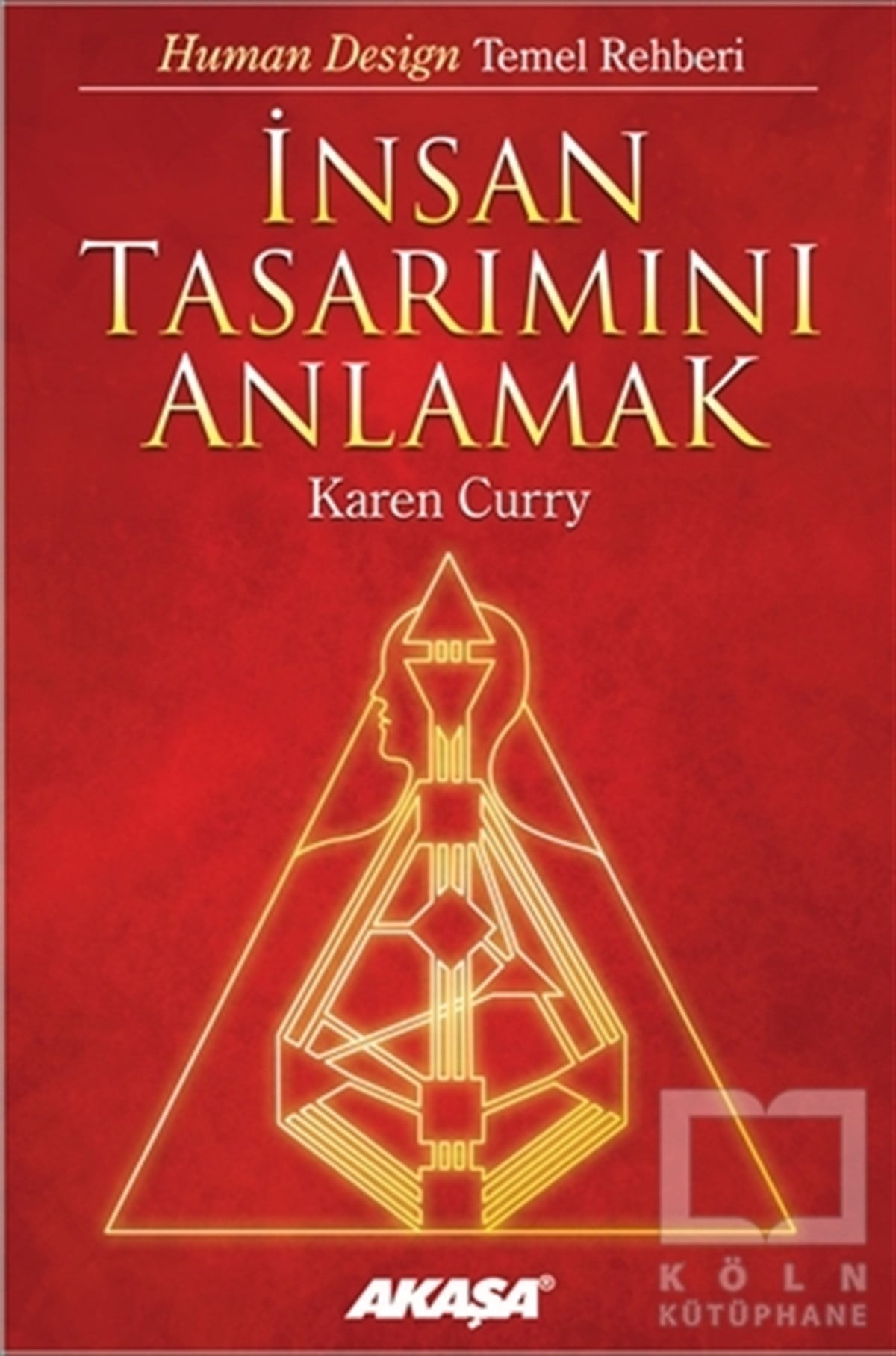 Karen CurryKişisel Gelişimİnsan Tasarımını Anlamak