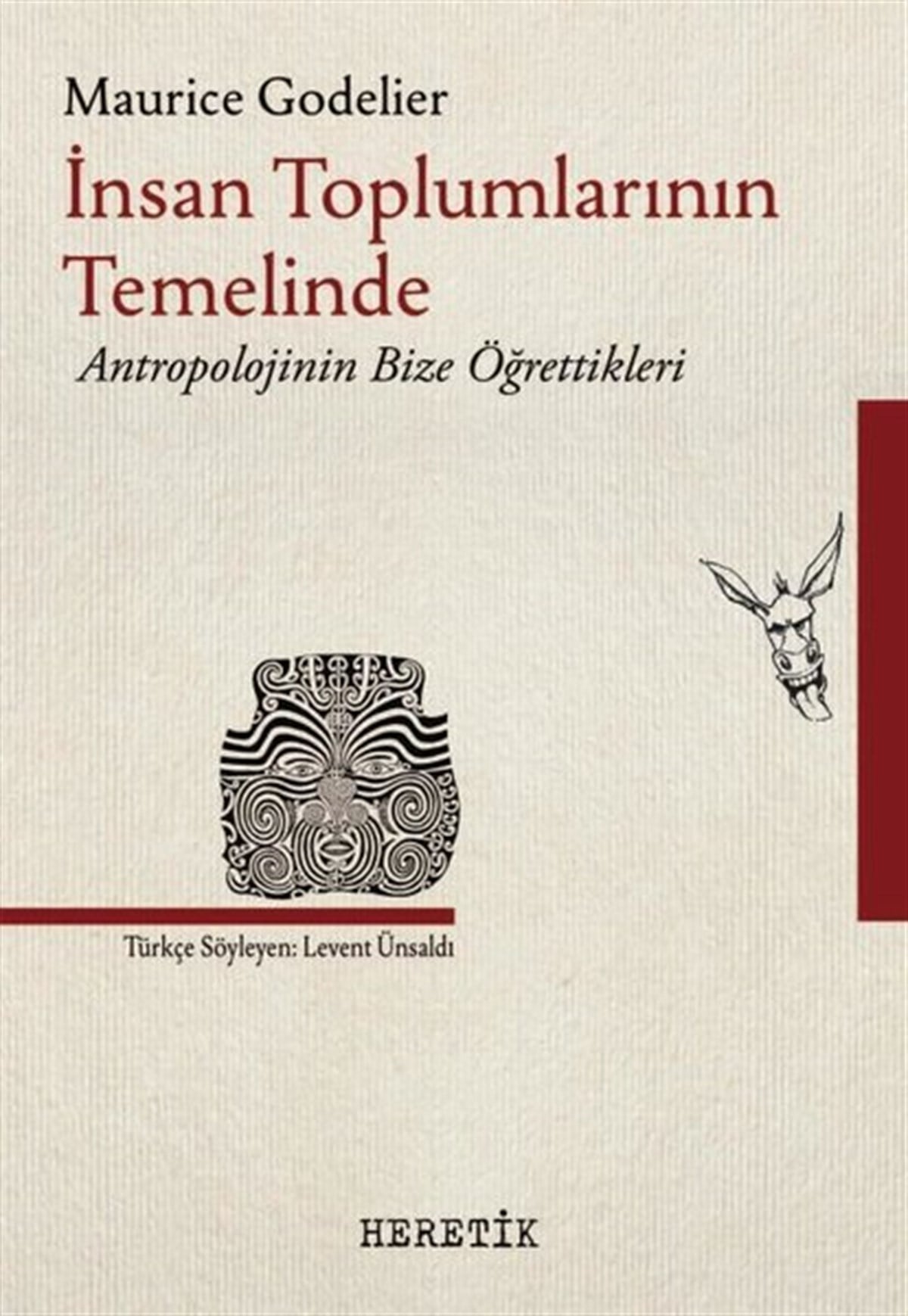 Maurice GodelierAntropolojiİnsan Toplumlarının Temelinde Antropolojinin Bize Öğrettikleri
