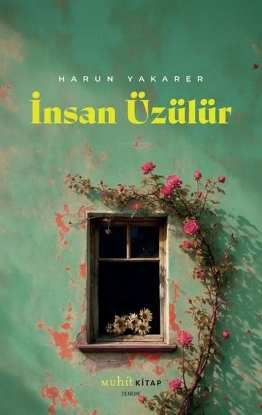 Harun YakarerDeneme Kitaplarıİnsan Üzülür