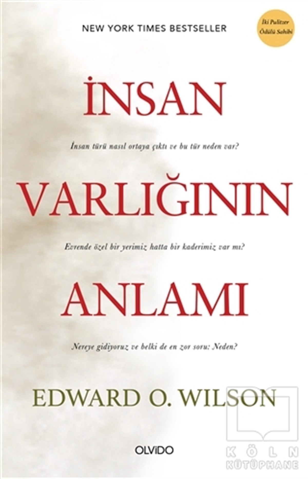 Edward O. WilsonGenel Felsefeİnsan Varlığının Anlamı