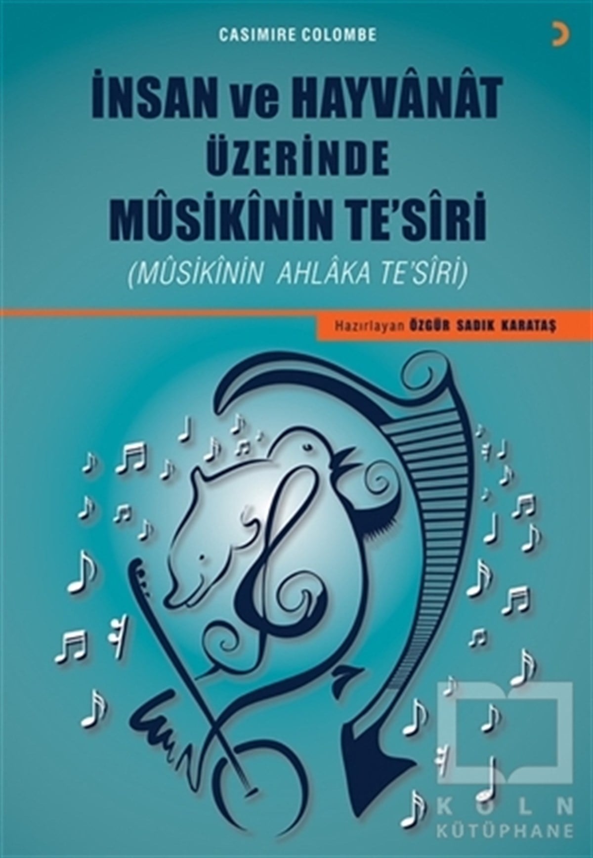 Özgür Sadık KarataşGenel Kavramlar, Kuram ve Tarihçeİnsan ve Hayvanat Üzerinde Musikinin Te’siri
