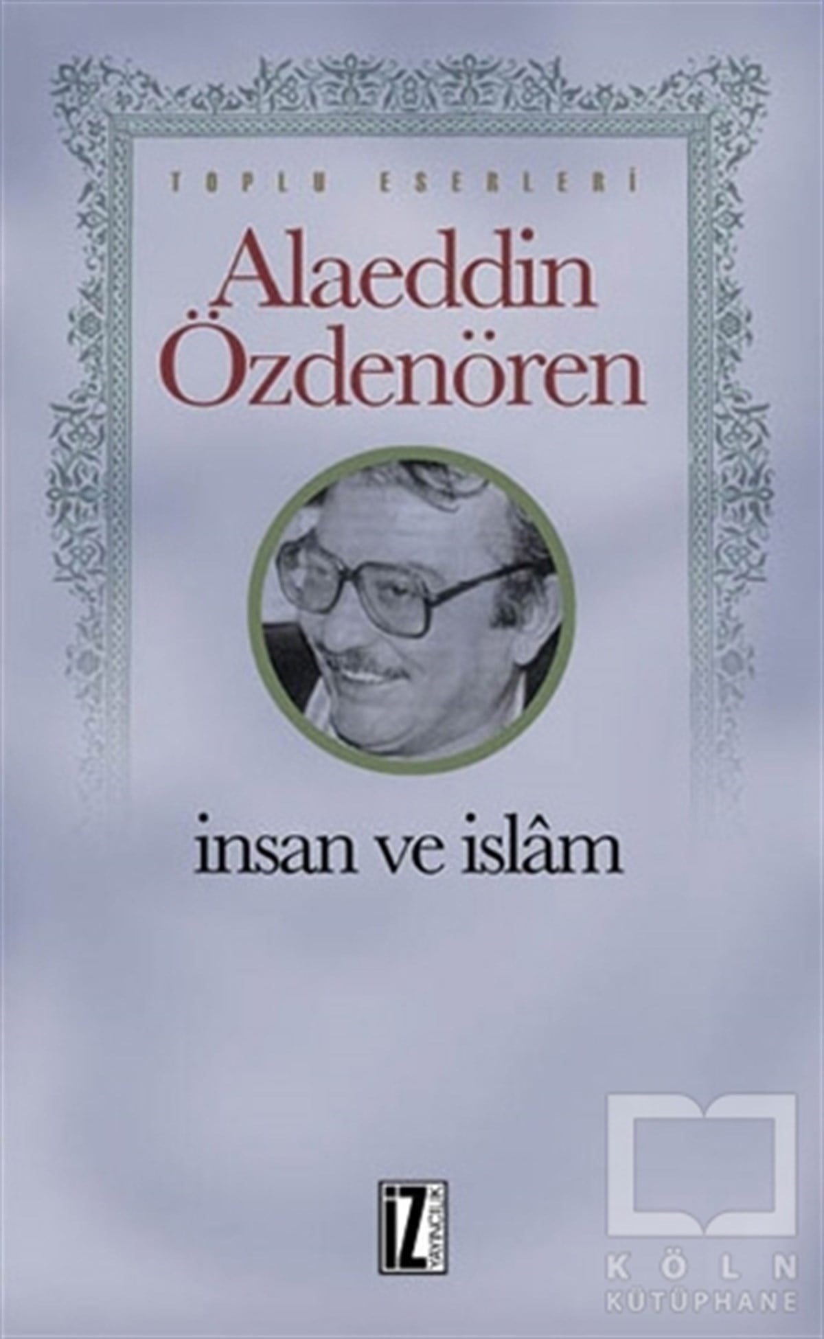 Alaeddin ÖzdenörenDenemeİnsan ve İslam
