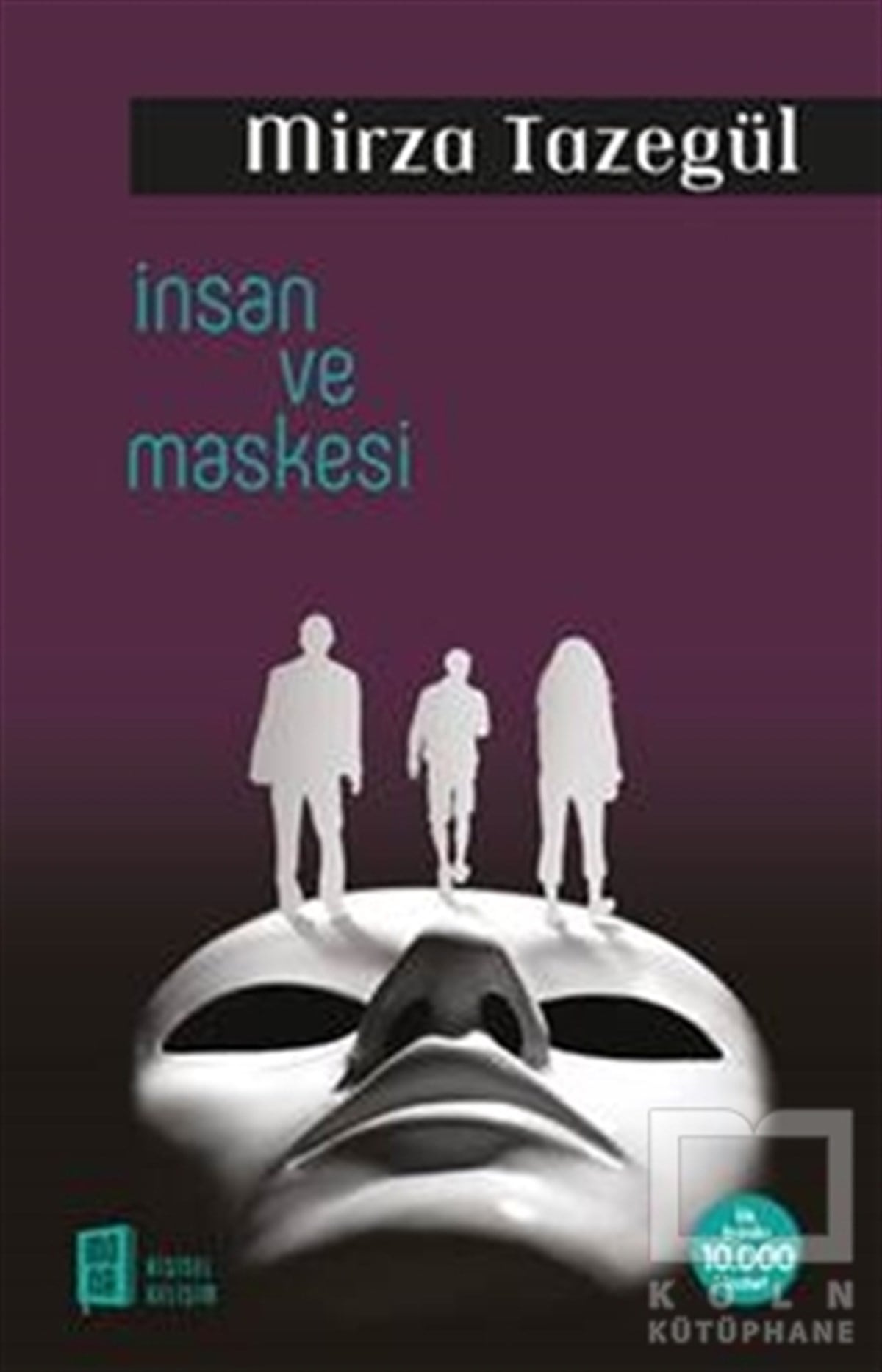 Mirza TazegülKişisel Gelişim Kitaplarıİnsan ve Maskesi