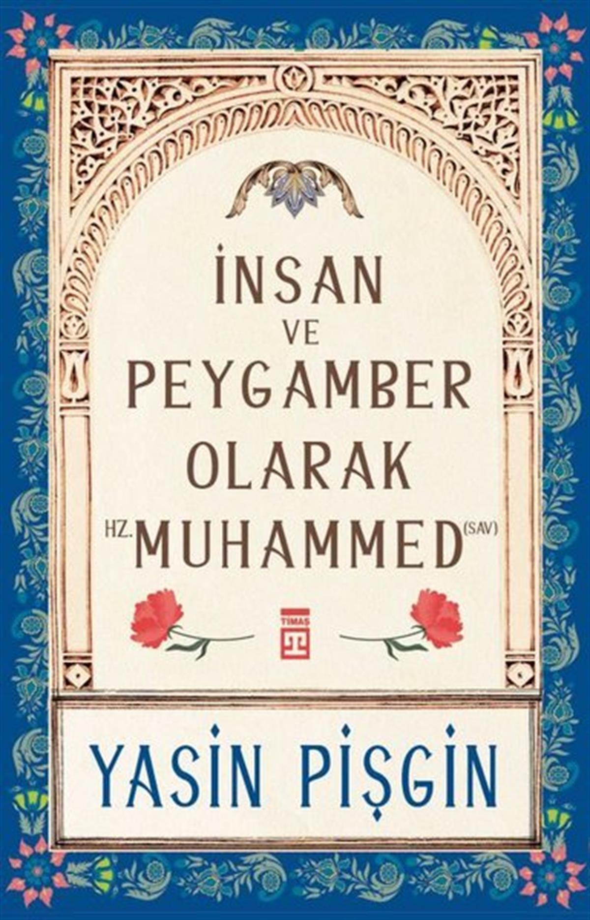 Yasin Pişginİslami Kitaplarİnsan ve Peygamber Olarak Hz. Muhammed