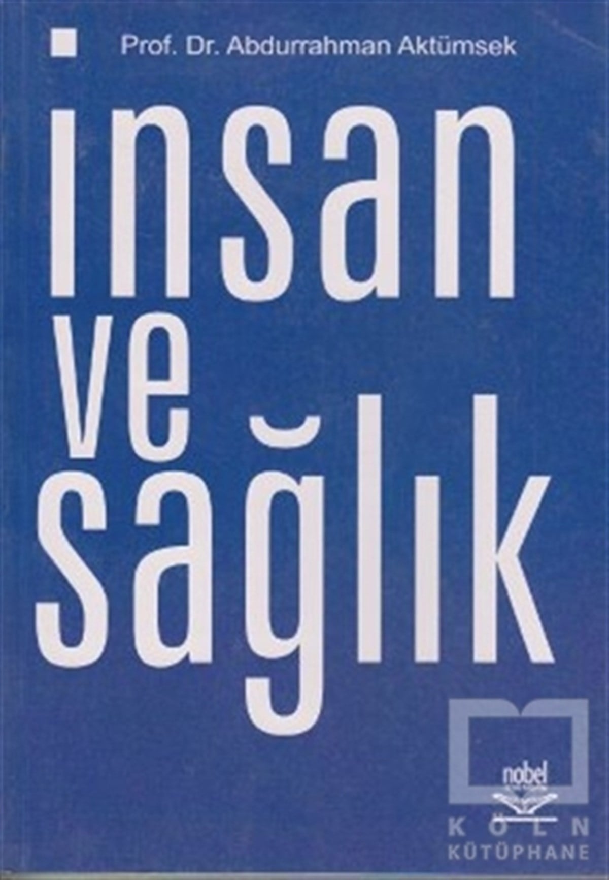 Abdurrahman AktümsekAkademikİnsan ve Sağlık