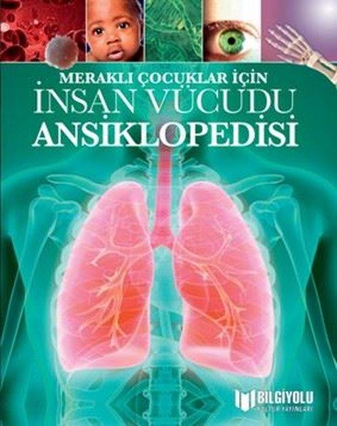 Clare HibbertÇocuk Bilim Kitaplarıİnsan Vücudu Ansiklopedisi-Meraklı Çocuklar İçin