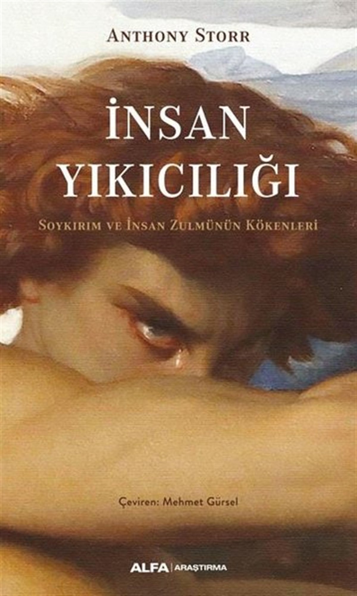 Anthony StorrPsikoloji Bilimiİnsan Yıkıcılığı - Soykırım ve İnsan Zulmünün Kökenleri