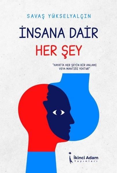 Savaş YükselyalçınDeneme Kitaplarıİnsana Dair Her Şey