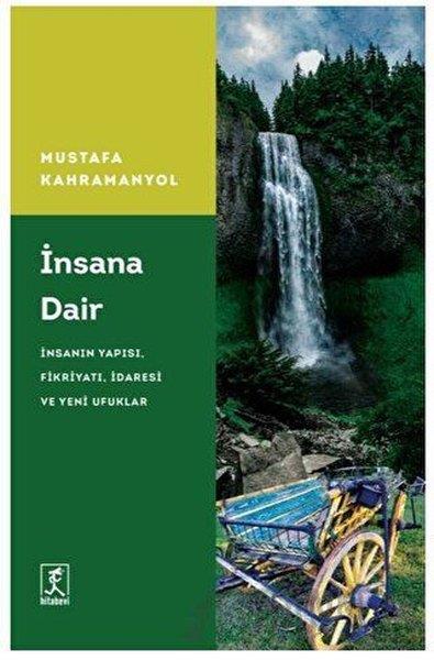 Mustafa KahramanyolSosyoloji Kitaplarıİnsana Dair: İnsanın Yapısı Fikriyatı İdaresi ve Yeni Ufuklar