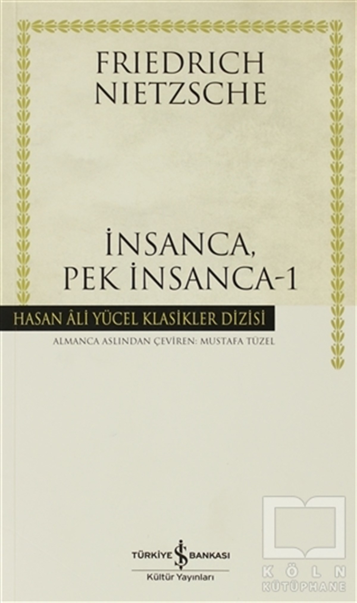 Friedrich Wilhelm NietzscheFelsefi Akımlarİnsanca, Pek İnsanca - 1