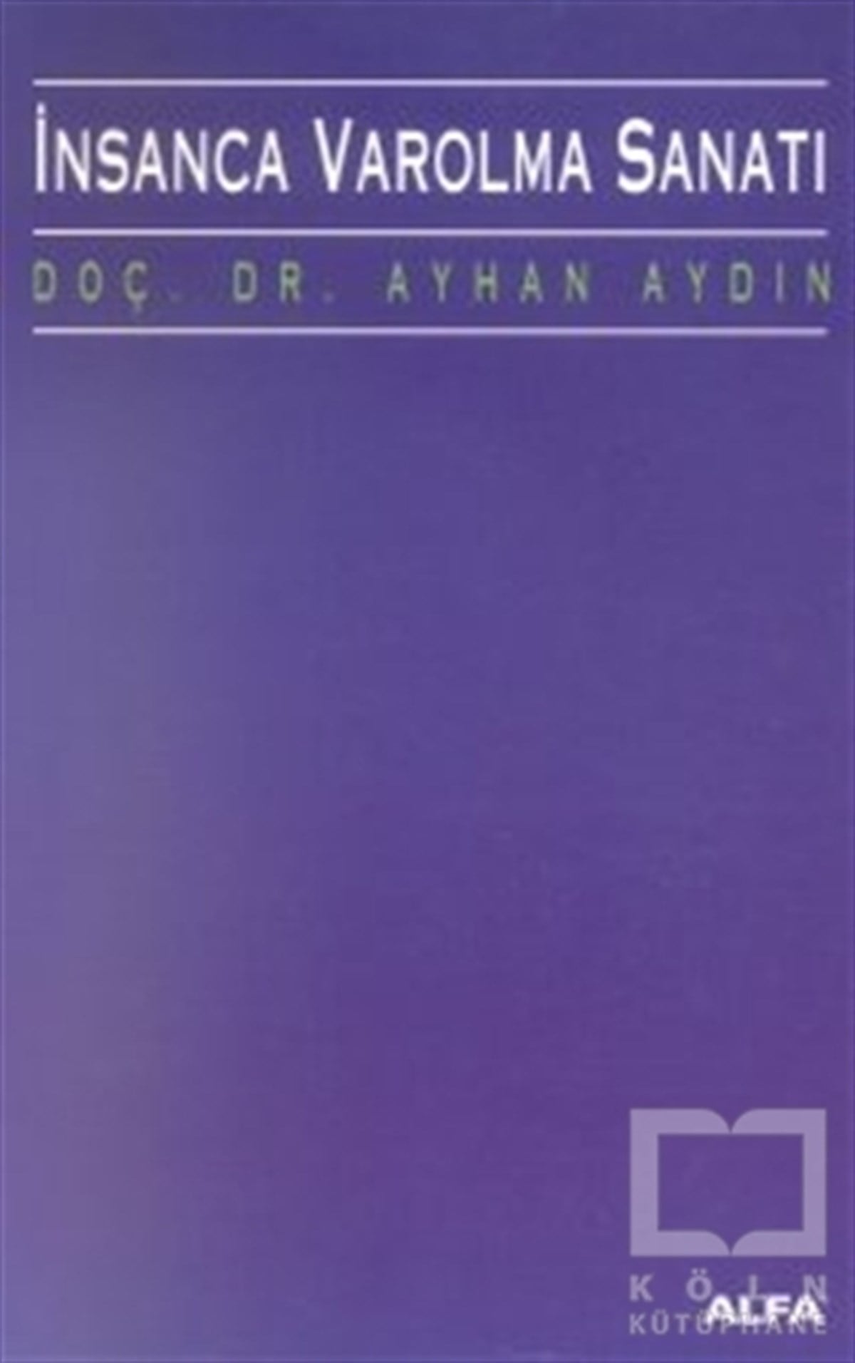 Ayhan AydınDiğerİnsanca Varolma Sanatı