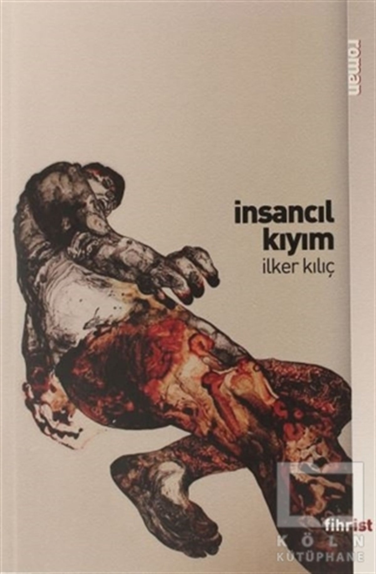 İlker KılıçTürkçe Romanlarİnsancıl Kıyım