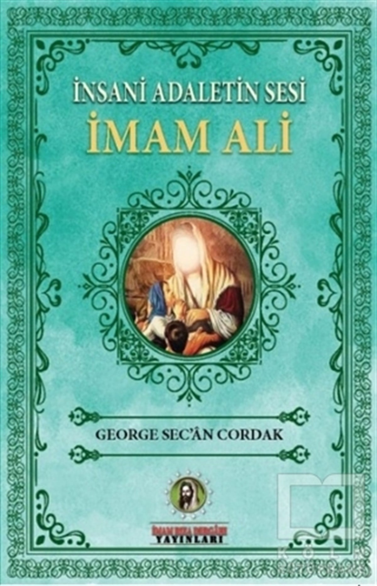 George Sec'an Cordakİslami Biyografi ve Otobiyografi Kitaplarıİnsani Adaletin Sesi İmam Ali