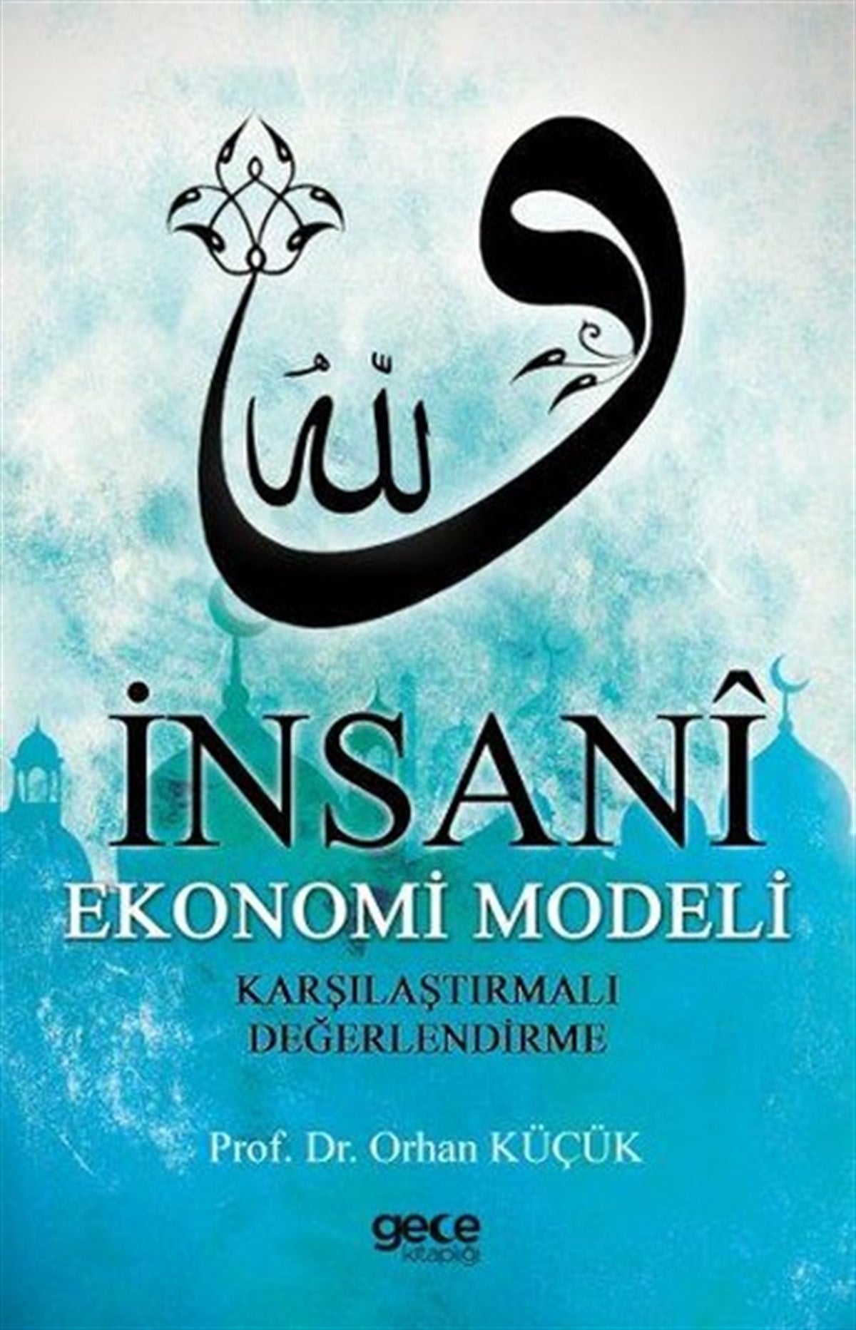 Orhan Küçükİslami Kitaplarİnsani Ekonomi Modeli