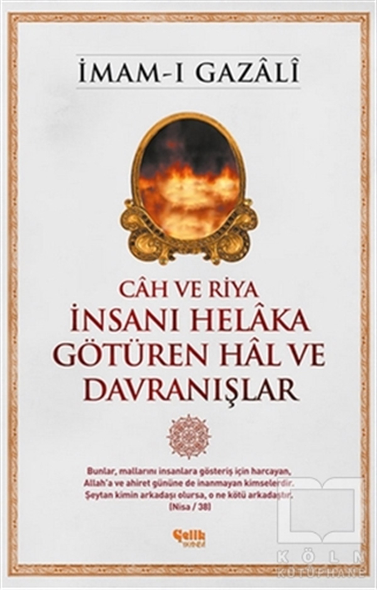 İmam-ı GazaliDiğerİnsanı Helaka Götüren Hal ve Davranışlar