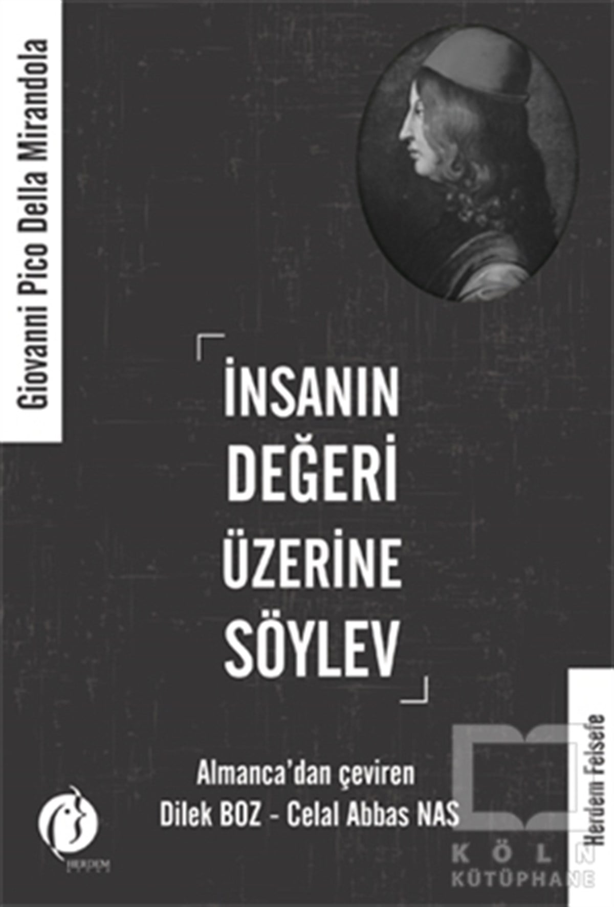 Giovanni Pico Della MirandolaGenel Felsefeİnsanın Değeri Üzerine Söylev